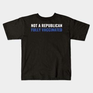 Not a Republican Fully Vaccinated Shot Kids T-Shirt